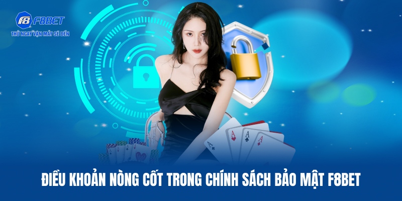 Chính Sách Bảo Mật F8BET - Hệ Thống Phòng Thủ Tối Tân 2026 2 04 quy định nòng cốt trong chính sách bảo mật F8BET