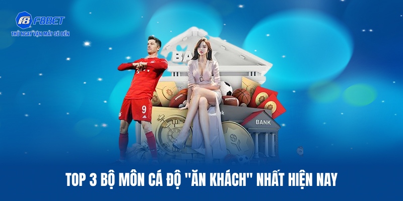 Tổng hợp 03 bộ môn thể thao ăn khách nhất