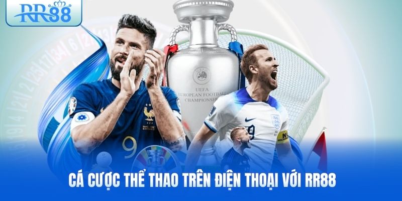 ca-cuoc-the-thao-tren-dien-thoai-voi-rr88